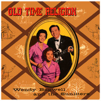 Wendy Bagwell & The Sunliters - Old Time Religion