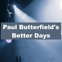 Paul Butterfield's Better Days - Paul Butterfield's Better Days - KSAN FM Broadcast The Record Plant Sausalito 30th December 1973