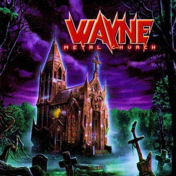 Wayne - Metal Church 