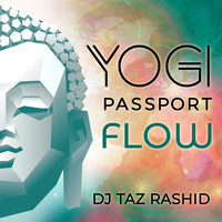 DJ Taz Rashid - Yogi Passport: Flow