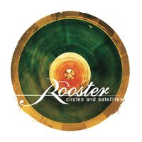 Rooster - Circles and Satellites