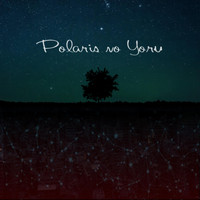 Dismiss - Polaris No Yoru