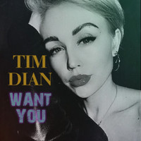 Tim Dian - Want You
