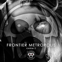 Karim S - Frontier Metropolis