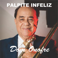 Dom Onofre - Palpite Infeliz (feat. Ciro Telles, China, Elias Ferreira, Francinete & Kewlea)