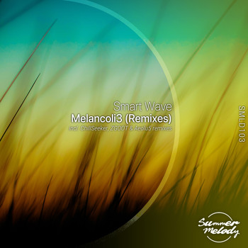 Smart Wave - Melancoli3 (Remixes)