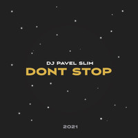 DJ Pavel Slim - Dont Stop