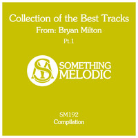 Bryan Milton - Collection of the Best Tracks From: Bryan Milton, Pt. 1