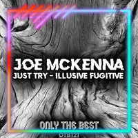 Joe McKenna - Just Try / Illusive Fugitive
