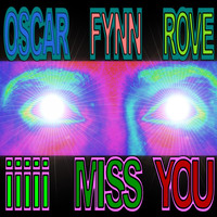 OSCAR FYNN ROVE - I Miss You