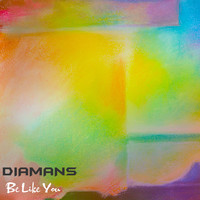 Diamans - Be Like You
