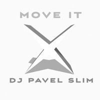 DJ Pavel Slim - Move It