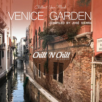 José Sierra - Venice Garden: Chillout Your Mind
