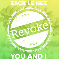 Zack Le Nez - You and I