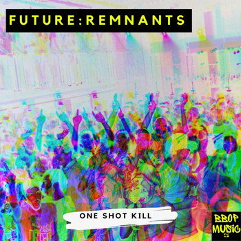 Future:Remnants - One Shot Kill