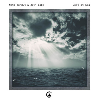 Matt Tondut and Javi Lobe - Lost at Sea