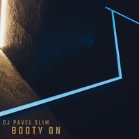 DJ Pavel Slim - Booty On (Explicit)