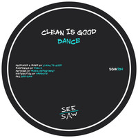 Clean Is Good - Dance