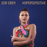 Eda Eren - Hypersensitive