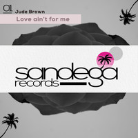 Jude Brown - Love Ain't for Me