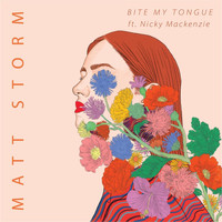 Matt Storm - Bite My Tongue (feat. Nicky Mackenzie)