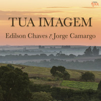 Edilson Chaves - Tua Imagem (feat. Jorge Camargo)