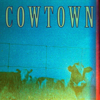 Cowtown - Cowtown