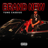 Yung Cassius - Brand New (Explicit)