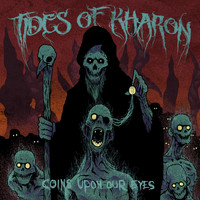 Tides Of Kharon - Coins Upon Our Eyes