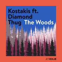 Kostakis featuring Diamond Thug - The Woods (Edit)
