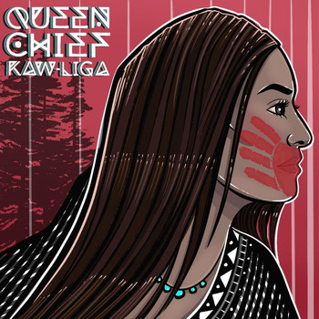 Queen Chief - Kaw-Liga