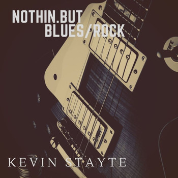 kevin stayte - nothin but blues/rock