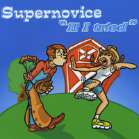 Supernovice - If I Tried
