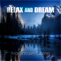 Relax And Dream - Mountain Calm