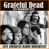Grateful Dead - Live Broadcasts 1971 (Live)