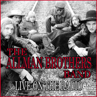 The Allman Brothers Band - Live On The Radio (Live)