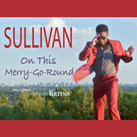 Sullivan - On This Merry-Go-Round (feat. Kryysis)