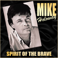 Mike Holoway - Spirit of the Brave