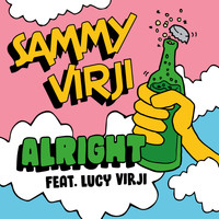 Sammy Virji - Alright (feat. Lucy Virji)