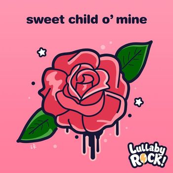 Lullaby Rock! - Sweet Child O' Mine