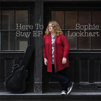Sophie Lockhart - Here to Stay - EP