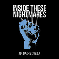 Air Drawn Dagger - Inside These Nightmares