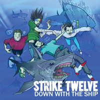Strike Twelve - Down with the Ship (Explicit)