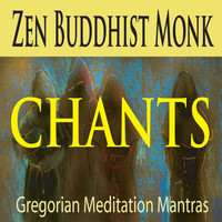Steven Current - Zen Buddhist Monk Chants (Gregorian Meditation Mantras)