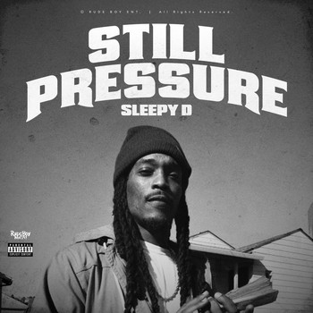 Sleepy D - Still Pressure (Explicit)