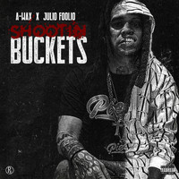 A-Wax - Shootin Buckets (feat. Julio Foolio) (Explicit)