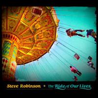 Steve Robinson - The Ride of Our Lives