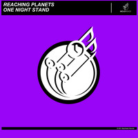 Reaching Planets - One Night Stand