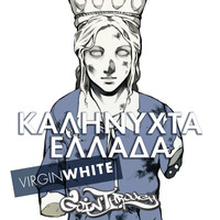 Goin' Through - Kalinychta Ellada (Virgin White Version)