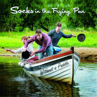 Socks in the Frying Pan - Without a Paddle